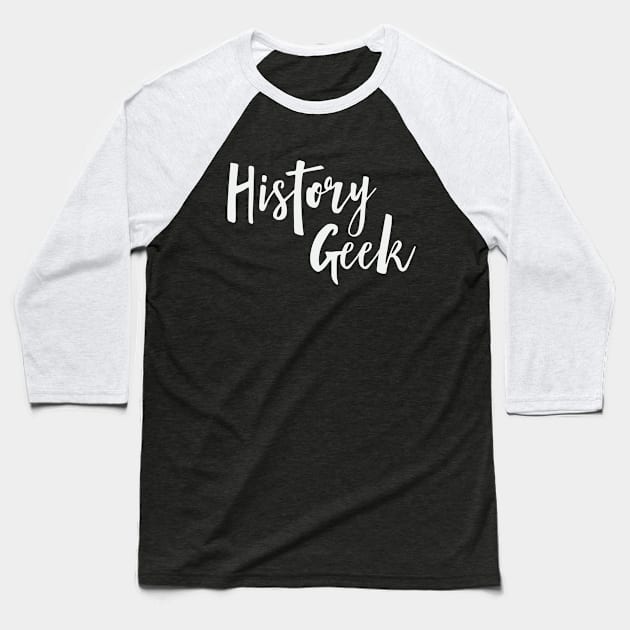 History Geek Funny Teacher Teaching Historical Baseball T-Shirt by Mellowdellow